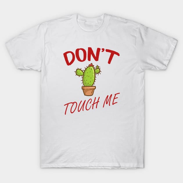 Don't touch me T-Shirt by quotesTshirts